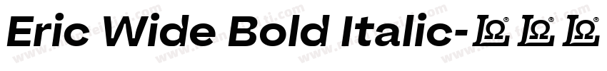 Eric Wide Bold Italic字体转换